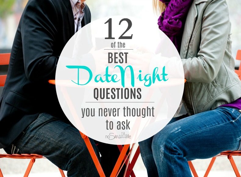 12 of the BEST Date Night Questions you never thought to ask