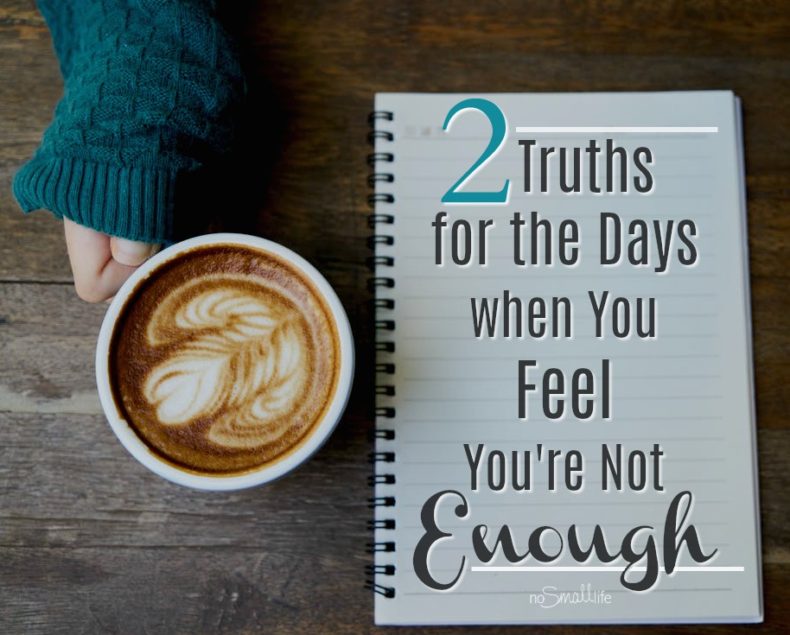 2-Truths-for-the-Days-when-you-feel-youre-not-enough