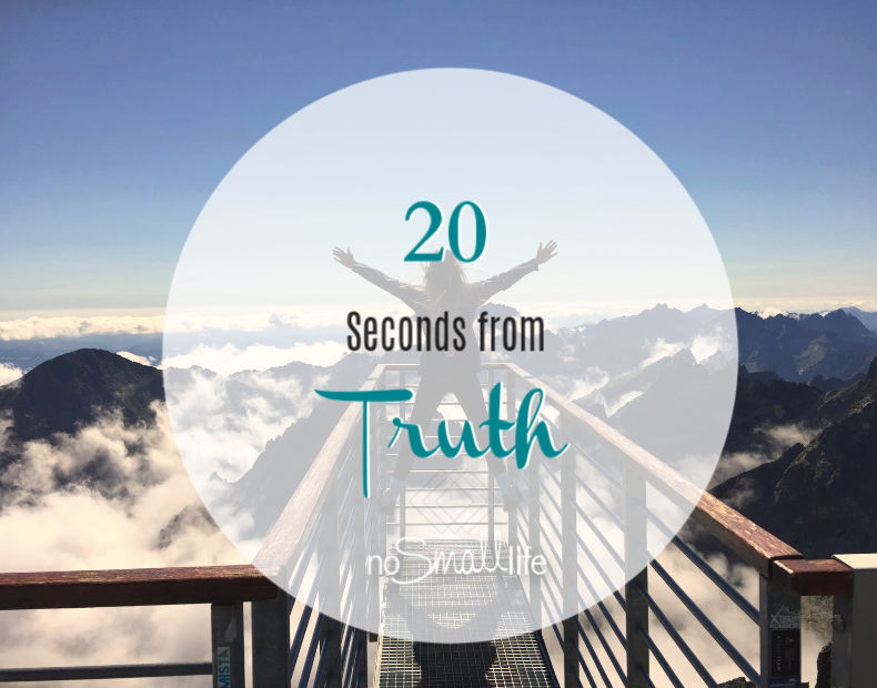 20 Seconds from Truth