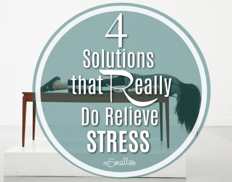 4 Solutions that really do relieve stress