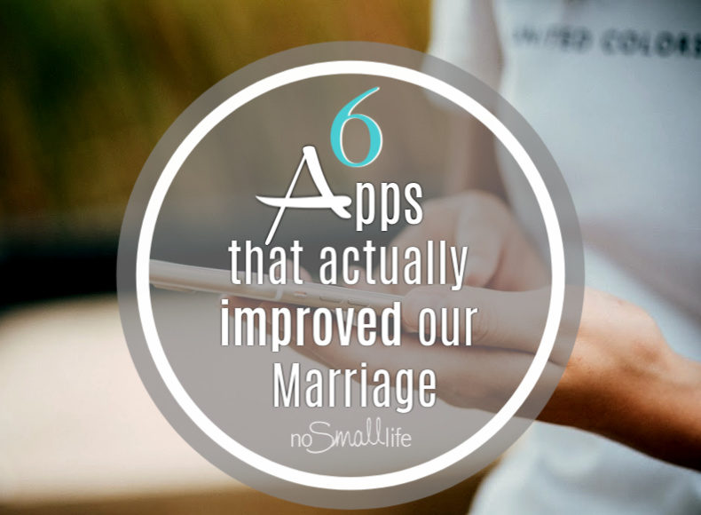6 Apps that actually IMPROVED our marriage