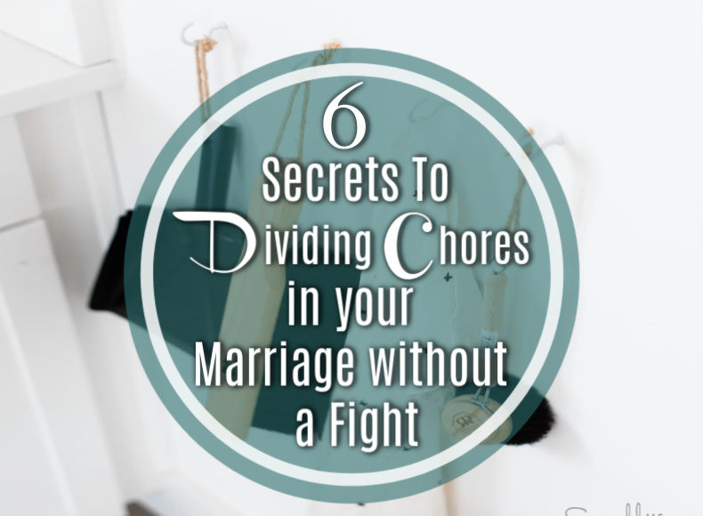 6 Secrets to Dividing Chores in your Marriage without a fight