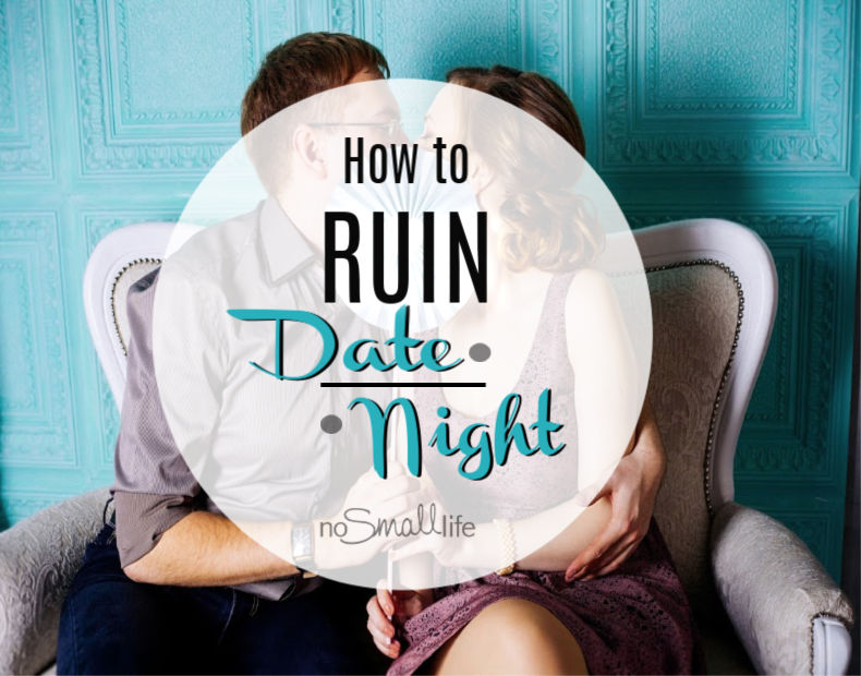 How to ruin date night