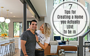 7 Tips for Creating a Home you actually LOVE to be in