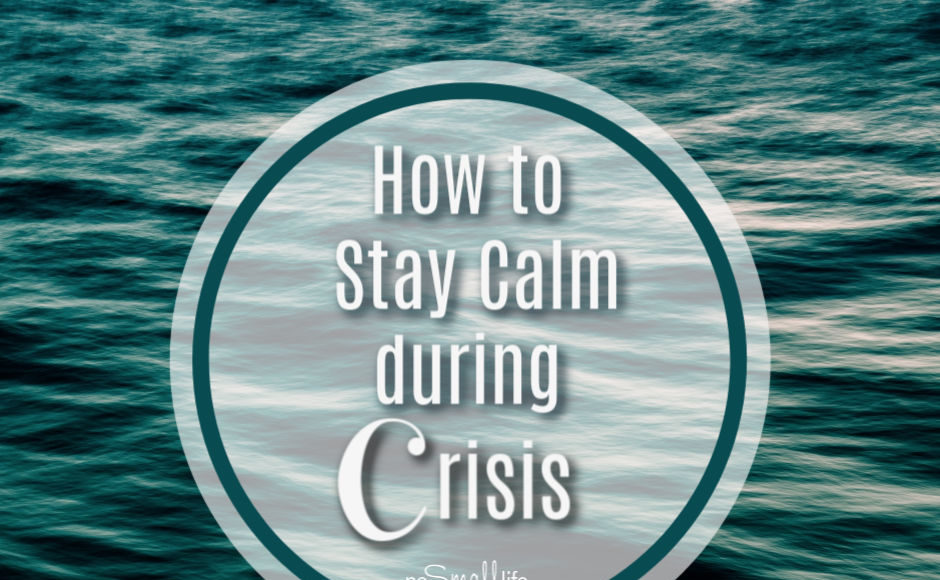 How to Stay Calm During Crisis