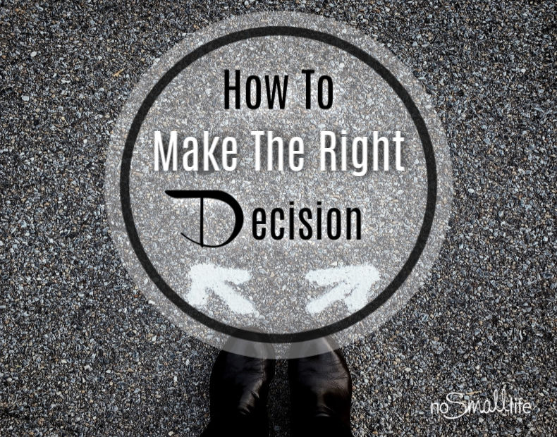 How to make the right decision