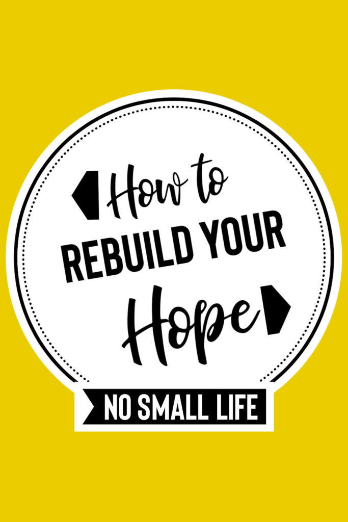How to Rebuild your Hope