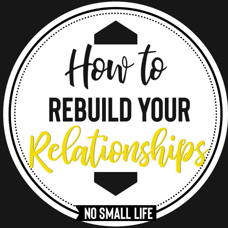How to Rebuild Your Relationships