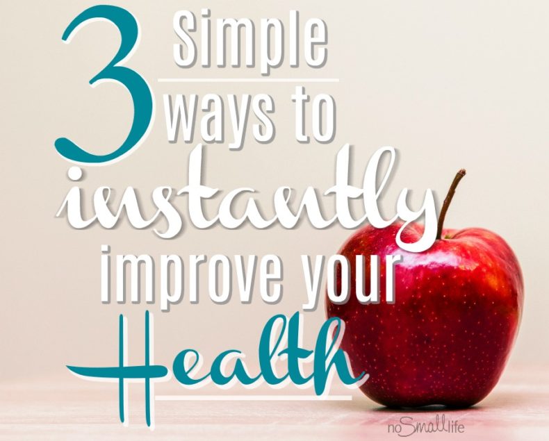 3-Simple-Ways-to-instantly-improve-your-health-FINAL