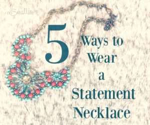 5-Ways-to-Wear-a-Statement-Necklace