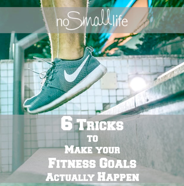 6-Tricks-to-Make-Your-Fitness-Goals-ACTUALLY-happen-header