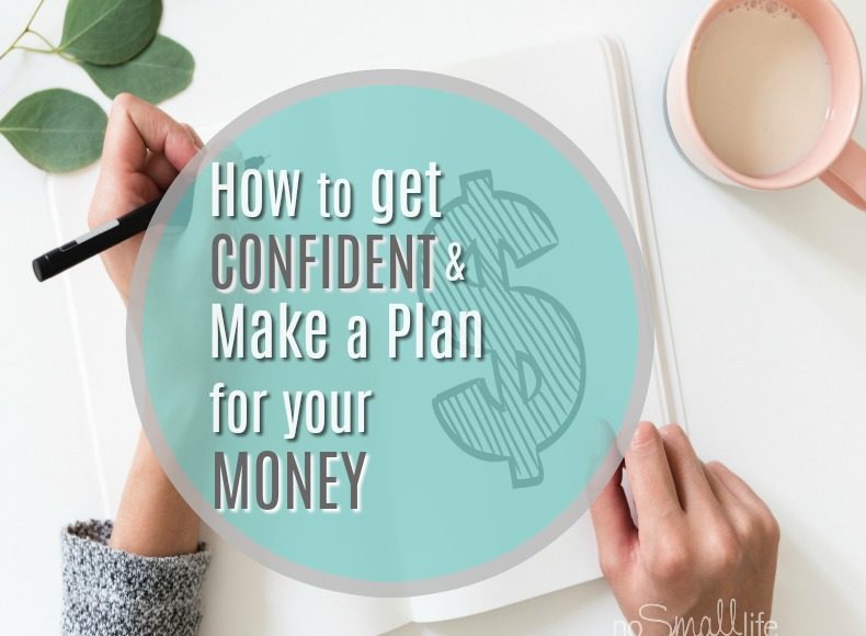 How to get confident and make a plan for your money
