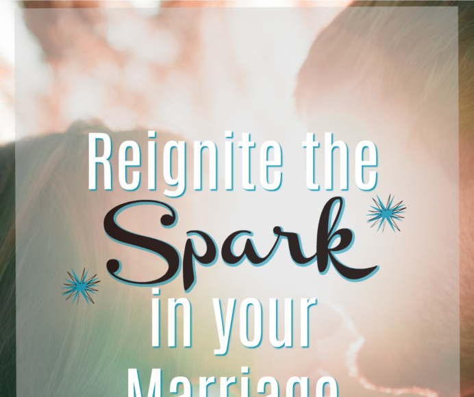 Reignite-the-Spark-in-your-Marriage-692x1024