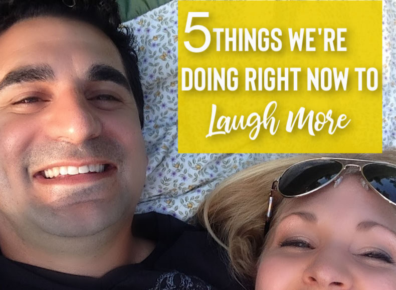 5 Things we're doing right now to laugh more