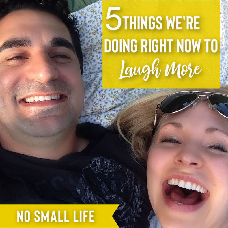 5 Things we're doing right now to laugh more